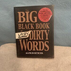 BOOK - THE BIG BLACK BOOK OF VERY DIRTY WORDS Alexis Munier obscenities slang